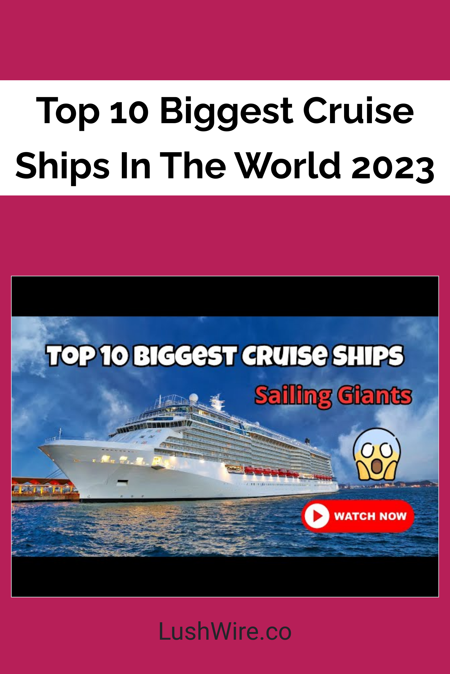 Top 10 Biggest Cruise Ships In The World 2023 Lush Wire